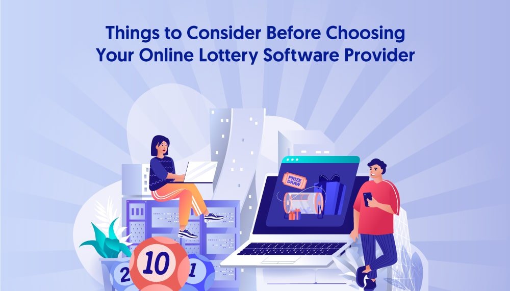 Things to Consider Before Choosing Your Online Lottery Software Provider