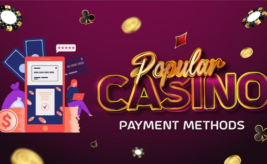 Top Online Casino Payment Methods