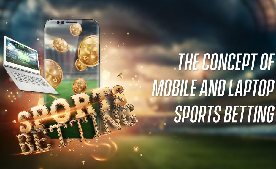 Concept of Mobile and Laptop Sports Betting