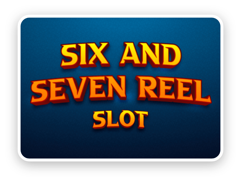 Six and Seven Reel Slot Game Development