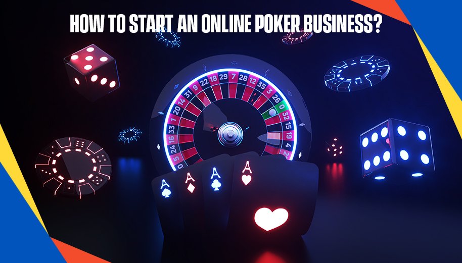 How to Start an Online Poker Business