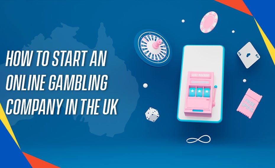 How to start an online gambling company in the UK