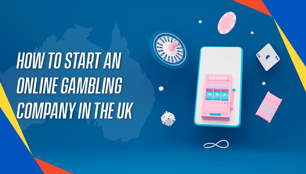 How to start an online gambling company in the UK