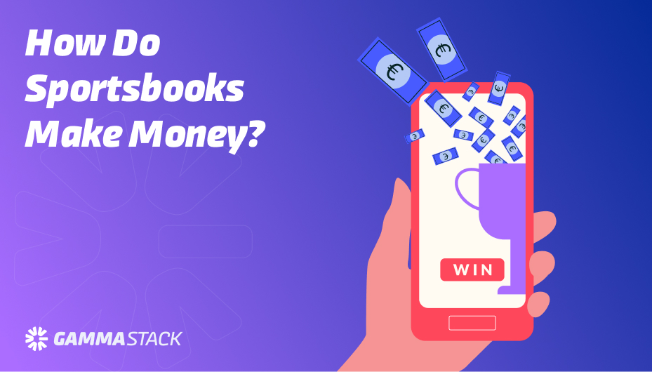 How Do Sportsbooks Make Money?