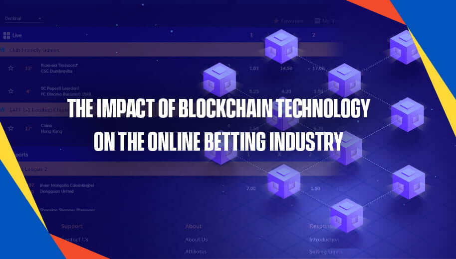 The Impact Of Blockchain Technology On The Online Betting Industry