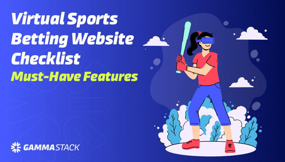 Virtual Sports Betting Website Checklist: Must-Have Features of Successful Virtual Sports Betting Software