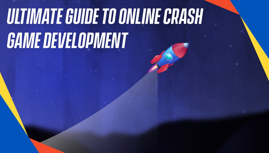 Ultimate Guide To Online Crash Game Development