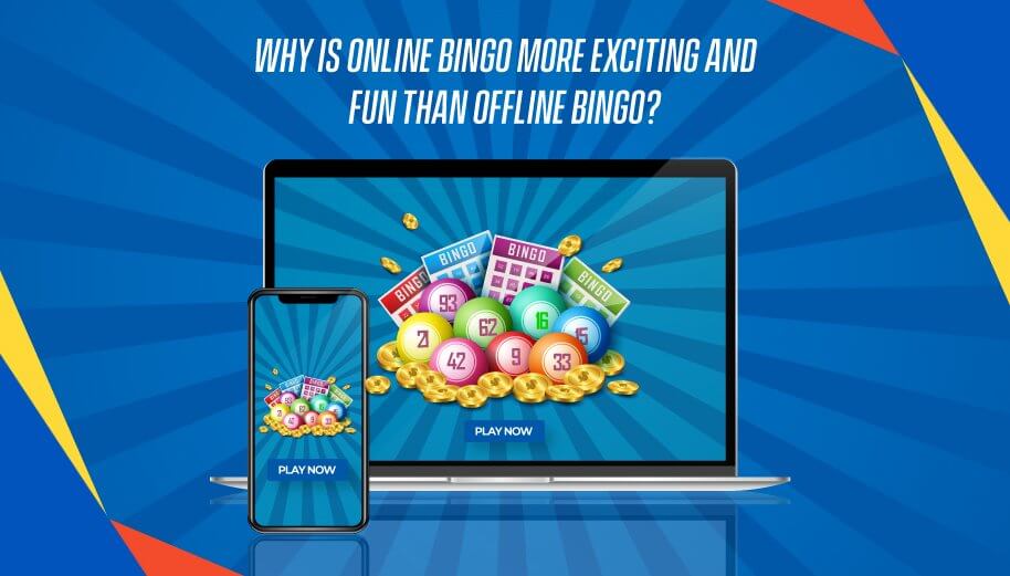 Why is online bingo more exciting and fun than offline bingo?