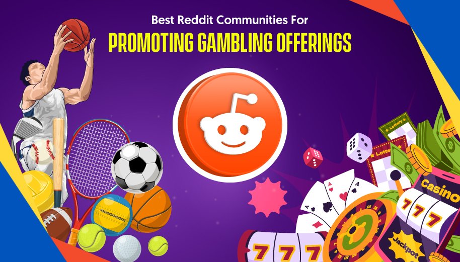 Best Reddit Communities For Promoting Gambling Offerings