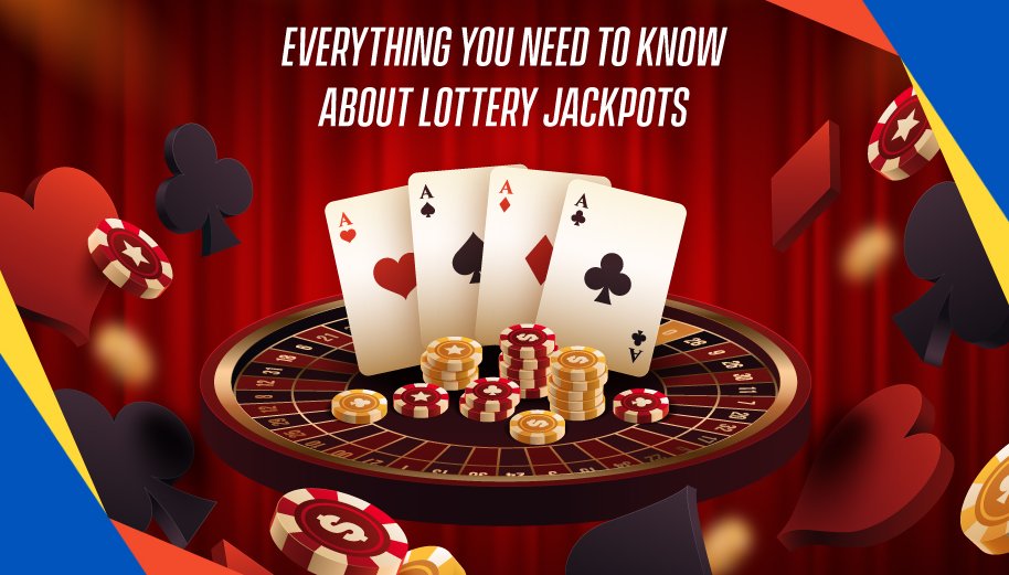 Everything you Need to Know About Lottery Jackpots