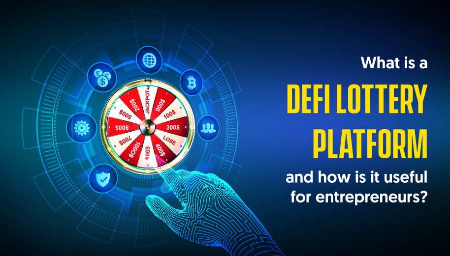 What is a DeFi lottery platform and how is it useful for entrepreneurs?