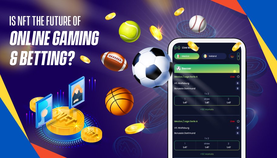 Is NFT the future of online gaming & betting?