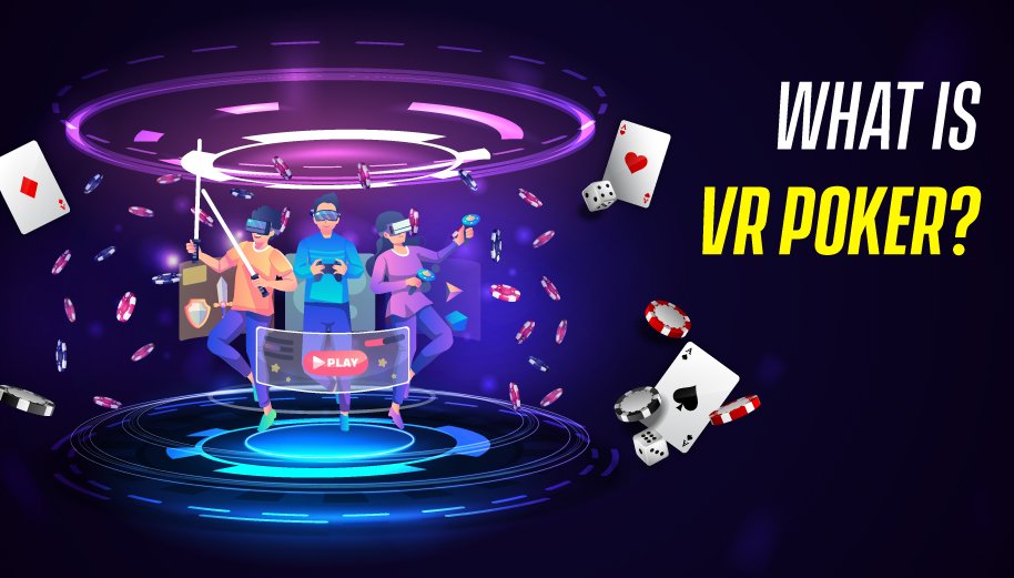 What is VR poker?