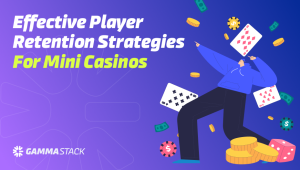 Effective Player Retention Strategies For Mini-Casinos