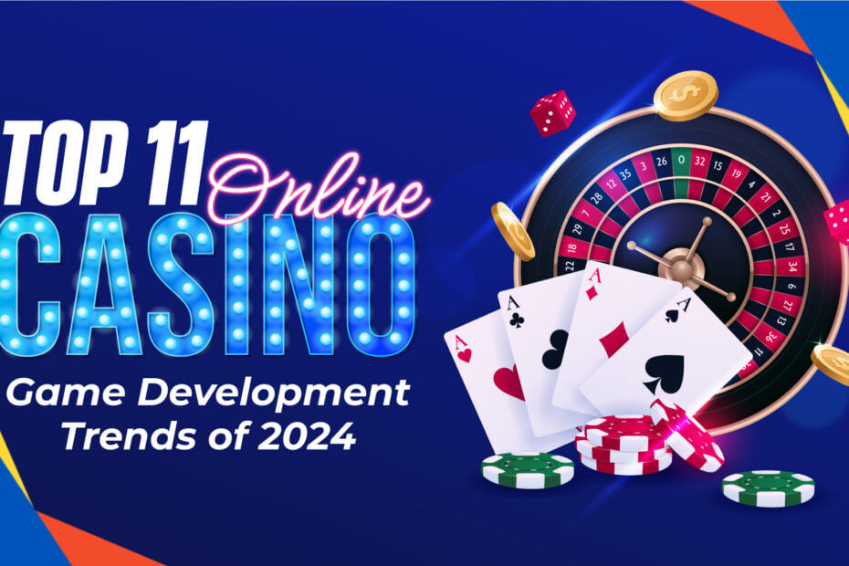 Top 11 Online Casino Game Development Trends of 2024