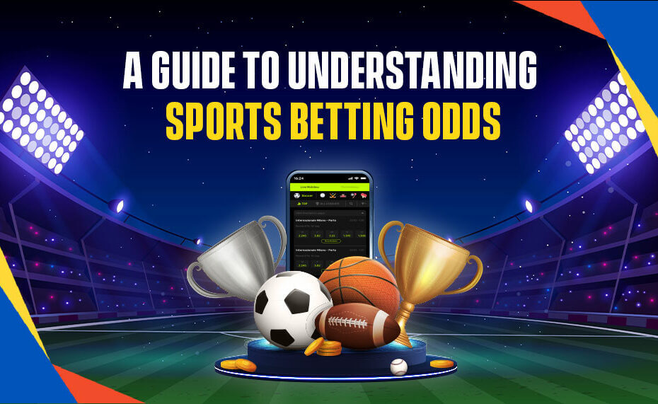 A Guide to Understanding Sports Betting Odds