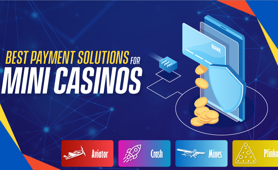 Best Payment Solutions for Mini Casinos