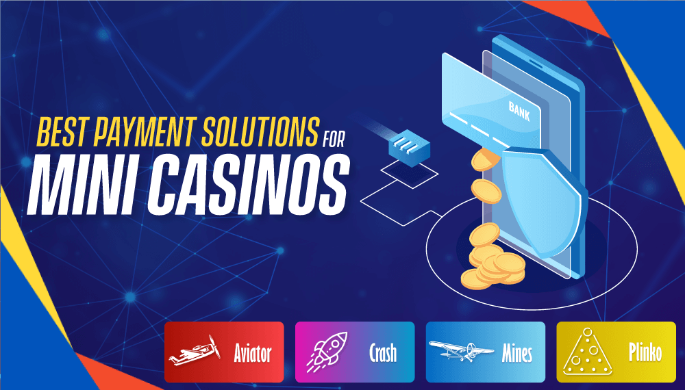 Best Payment Solutions for Mini Casinos in 2024