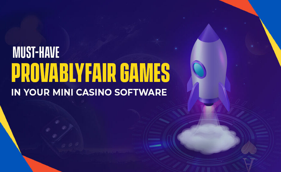 Must-Have Provably Fair Games In Your Mini Casino Software