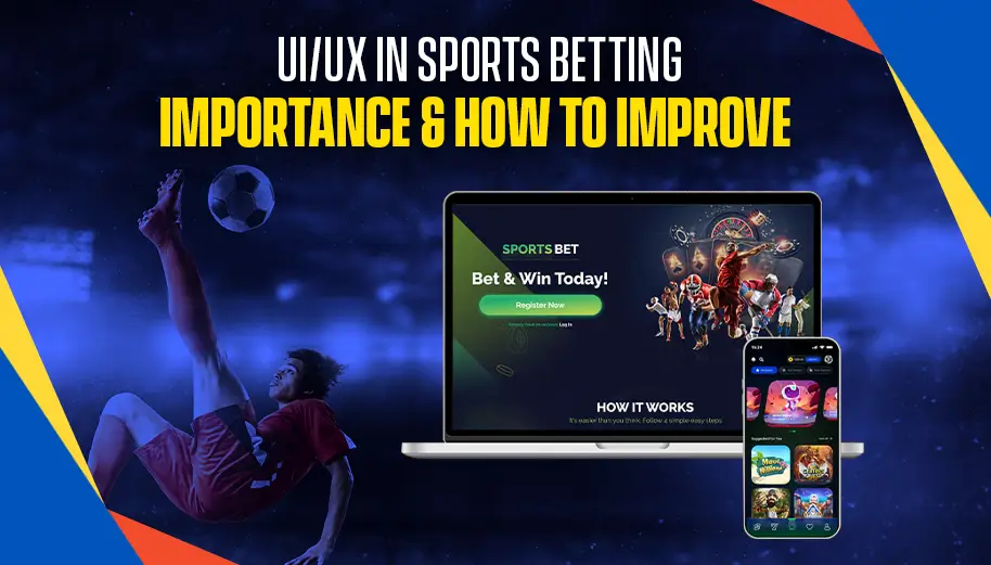 UI/UX for Sports Betting: Importance & How To Improve