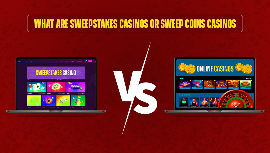 What are Sweepstakes casinos or Sweep Coins Casinos?