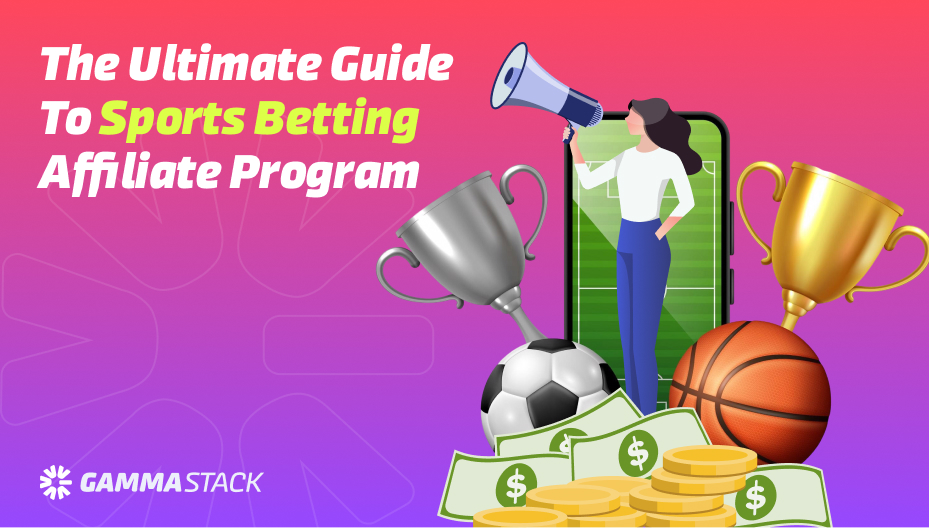 The Ultimate Guide to Sports Betting Affiliate Program