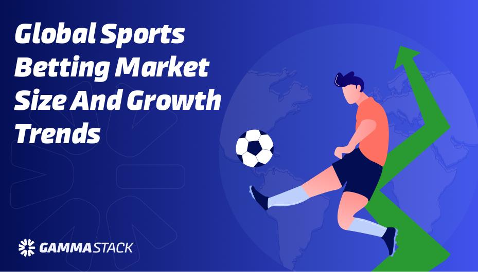 Sports Betting: Global Market Size & Growth Trends