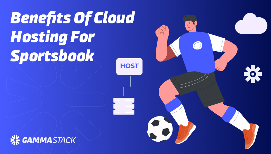 Benefits of Cloud Hosting For Sportsbook