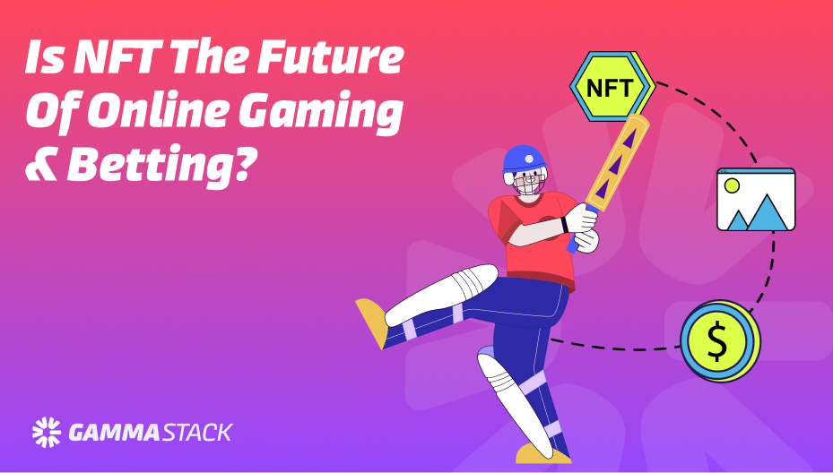 Is NFT the future of online gaming & betting?