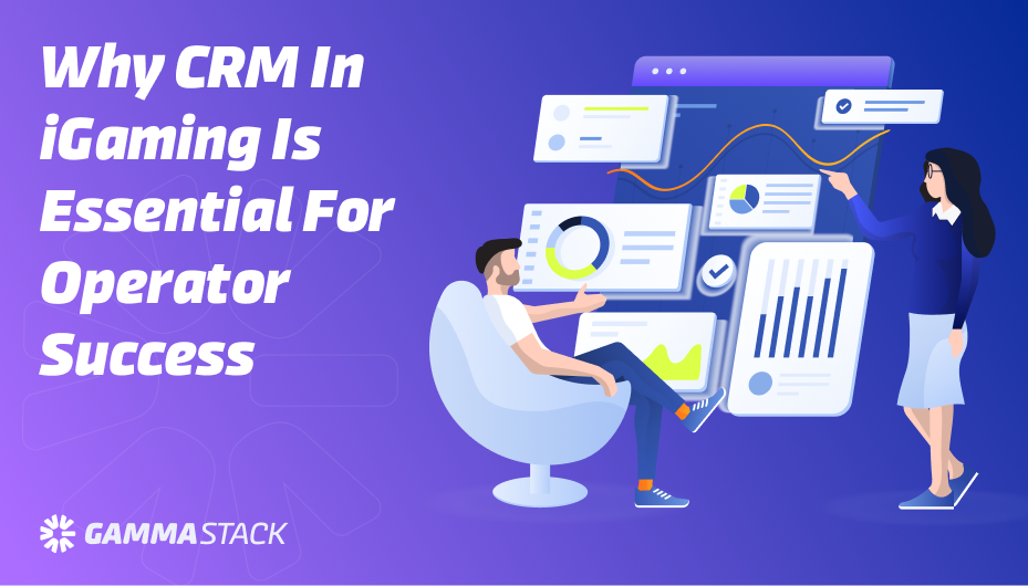 Why CRM in iGaming is Essential for Operator Success