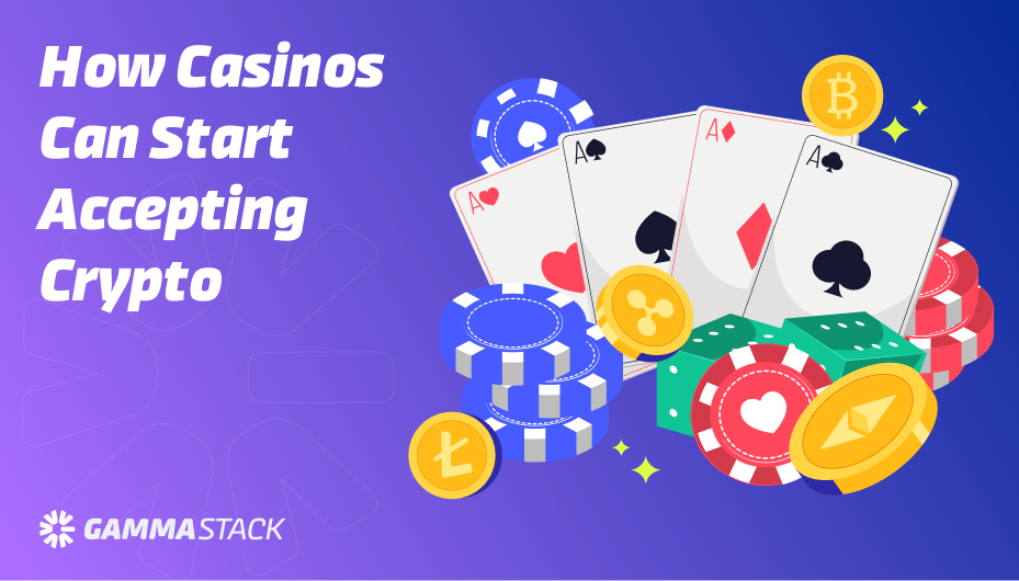 How Casinos Can Start Accepting Crypto