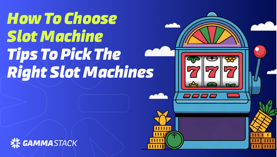 How to Choose Slot Machine_ Tips to Pick the Right Slot Machines