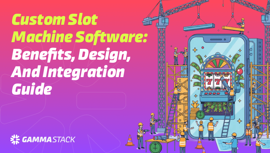 Custom Slot Machine Software_ Benefits, Design, and Integration Guide (2) (1)