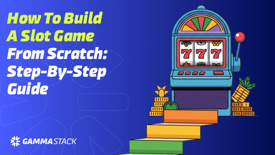 How to Build a Slot Game from Scratch_ Step-by-Step Guide (1)