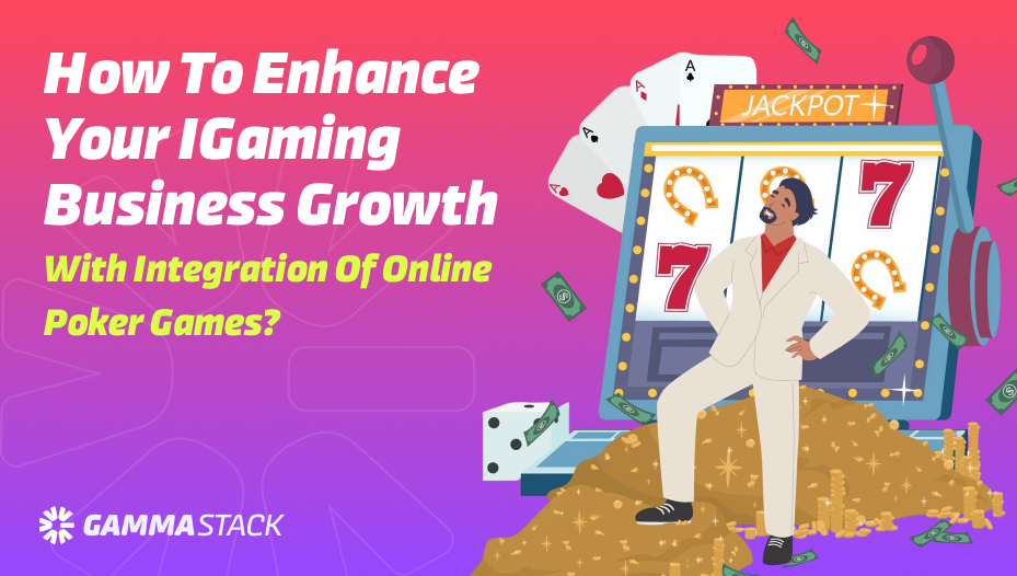 How to enhance your iGaming business growth with integration of online poker games_ (Blog Update)