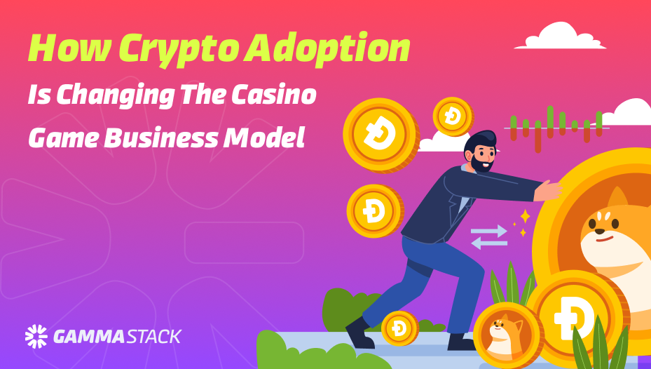How Crypto Adoption Is Changing the Casino Game Business Model